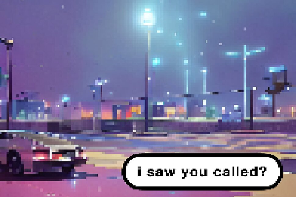 i saw you called?